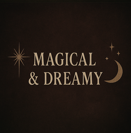 Magical & Dreamy